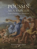 Poussin as a Painter: From Classicism to Abstraction 1789141478 Book Cover