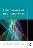 Foundations of Multiliteracies: Reading, Writing and Talking in the 21st Century 1138079901 Book Cover