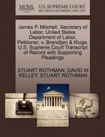 James P. Mitchell, Secretary of Labor, United States Department of Labor, Petitioner, v. Brandtjen & Kluge, U.S. Supreme Court Transcript of Record with Supporting Pleadings 1270421379 Book Cover