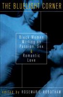 The Bluelight Corner: Black Women Writing on Passion, Sex, and Romantic Love 0609803549 Book Cover