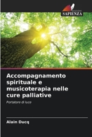 Accompagnamento spirituale e musicoterapia nelle cure palliative (Italian Edition) 6209527728 Book Cover
