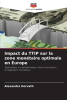 Impact du TTIP sur la zone monétaire optimale en Europe (French Edition) 6209698956 Book Cover