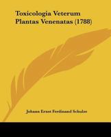 Toxicologia Veterum Plantas Venenatas 1120044626 Book Cover