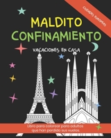 Maldito Confinamiento. Vacaciones en casa. Libro para colorear para adultos que han perdido sus vuelos. Ciudades Europeas.: Cuaderno ideal para relaja B08974G7V5 Book Cover