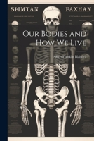 Our Bodies and how we Live 1021411043 Book Cover