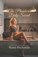 The Plumber’s Dirty Secret: A Forbidden Fertile First-time Age Gap Story (Men Who Should Know Better) B0H6GDXKPN Book Cover