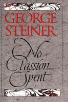 No Passion Spent: Essays 0300066309 Book Cover