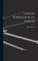 Linear Topological Spaces (Univ. S. in Higher Maths.) 0442043112 Book Cover