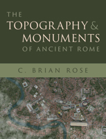 The Topography and Monuments of Ancient Rome 0521762065 Book Cover
