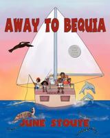 Away to Bequia 9769537705 Book Cover