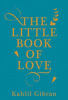 Kahlil Gibran's Little Book of Love 1851686274 Book Cover