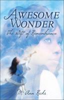 Awesome Wonder: The Gift of Remembrance 1424184878 Book Cover