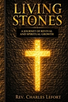Living Stones:: A Journey of Revival and Spiritual Growth B0GZBFVWFP Book Cover