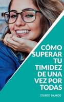 Cómo superar tu timidez de una vez por todas B09MYST6Z7 Book Cover