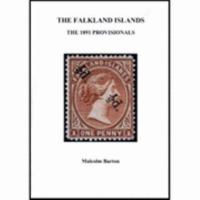 The Falkland Islands: The 1891 Provisionals 0954203208 Book Cover
