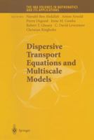 Dispersive Transport Equations and Multiscale Models (The IMA Volumes in Mathematics and its Applications) 1461264731 Book Cover