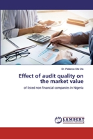 Effect of audit quality on the market value: of listed non financial companies in Nigeria 6200479496 Book Cover