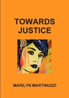 TOWARDS JUSTICE 1471095568 Book Cover