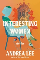 Interesting Women: Stories 0812966848 Book Cover