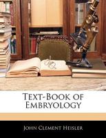 A Text-Book of Embryology, for Students of Medicine 1145768032 Book Cover