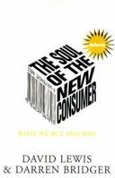The Soul of the New Consumer : Authenticity - What We Buy and Why in the New Economy 1857882466 Book Cover