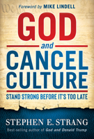 God and Cancel Culture: Standing Strong for the Truth 1636410626 Book Cover