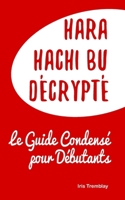Hara Hachi Bu Décrypté: Le Guide Condensé pour Débutants (French Edition) B0CSX5HYSK Book Cover