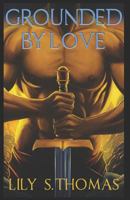 Grounded by Love 1519099878 Book Cover