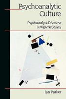 Psychoanalytic Culture: Psychoanalytic Discourse in Western Society 0761956433 Book Cover