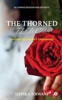 The Thorned Flower: Nurtured by Nature's Engineering B0DRDJFYRF Book Cover