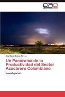 Un Panorama de la Productividad del Sector Azucarero Colombiano 3847367889 Book Cover