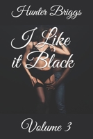I Like it Black: Volume 3 B09289BW6F Book Cover
