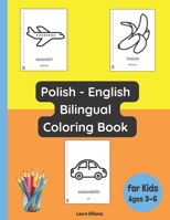 Polish - English Bilingual Coloring Book for Kids Ages 3 - 6 (Bilingual Books for Children B0C477KP7W Book Cover