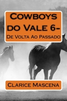 Cowboys do Vale 6 - De Volta Ao Passado: De Volta Ao Passado 1727123964 Book Cover