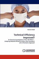 Technical Efficiency Improved?: An Empirical Investigation of the "LKF Effect" - Analyzing Hospital Efficiency Using a Non-Parametric and a Parametric Approach 3844391991 Book Cover