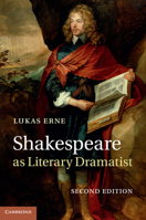 Shakespeare as Literary Dramatist 1107685060 Book Cover