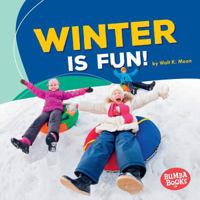 Winter Is Fun! 1512415359 Book Cover
