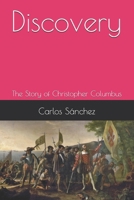 Discovery: The Story of Christopher Columbus B0G5NQTXY5 Book Cover