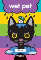Flip-a-Word: Wet Pet (Flip-a-Word)