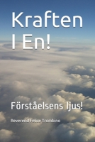 Kraften I En!: Förståelsens ljus! 1790898552 Book Cover
