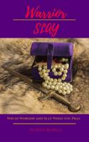 Warrior Slay: Win in Worship and Slay When You Pray 0692107991 Book Cover