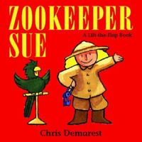 Zookeeper Sue: A Lift-the-Flap Book 0152020179 Book Cover