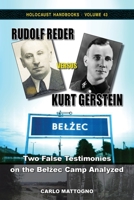 Rudolf Reder versus Kurt Gerstein: Two False Testimonies on the Belec Camp Analyzed 1591482577 Book Cover