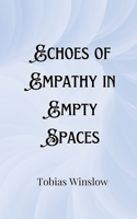Echoes of Empathy in Empty Spaces 9916906203 Book Cover