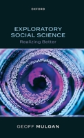 Exploratory Social Science: Realizing Better 0197861938 Book Cover