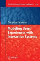 Modeling Users' Experiences with Interactive Systems 3642309992 Book Cover