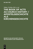 Apostelgeschichte Als Kirchengeschichte: Text, Texttradition Und Antike Auslegungen (Beihefte Zur Zeitschrift Fur Die Neutestamentliche Wissenschaft Und Die Kunde Der Alteren Kirche) 311017717X Book Cover