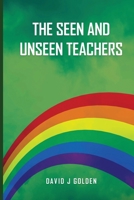 The Seen and Unseen Teachers 1915424143 Book Cover