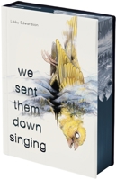 We Sent Them Down Singing B0FH122SHG Book Cover