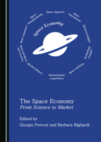 The Space Economy: From Science to Market 1527534103 Book Cover